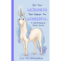 Your Weirdness Makes You Wonderful Journal
