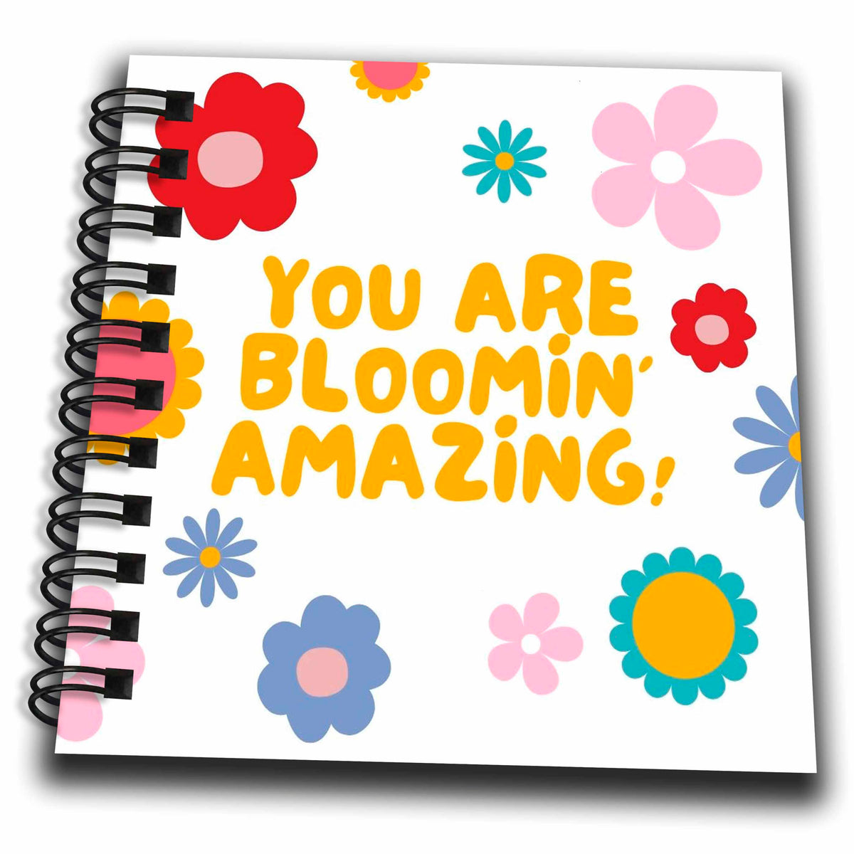 You Are Blooming Amazing Sketchbook